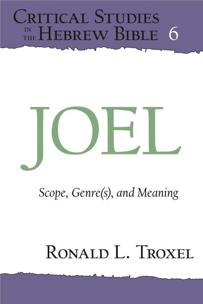 Cover for Ronald L. Troxel · Joel: Scope, Genre (s), and Meaning - Critical Studies in the Hebrew Bible (Paperback Book) (2015)