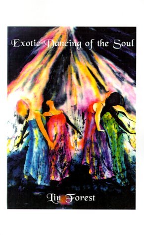 Exotic Dancing of the Soul - Lin Forest - Libros - 1st Book Library - 9781587211812 - 19 de diciembre de 1999