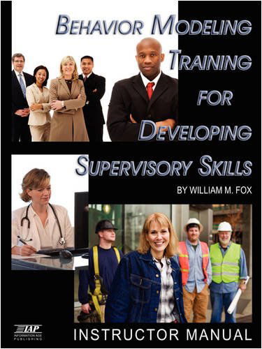 Cover for William M. Fox · Behavior Modeling Training for Developing Supervisory Skills: Instructor Manual (Pb) (Paperback Book) (2008)