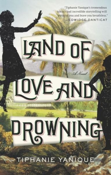 Cover for Tiphanie Yanique · Land of Love and Drowning: A Novel (Pocketbok) (2015)