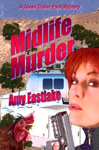 Cover for Amy Eastlake · Midlife Murder: a Texas Trailer Park Mystery (Paperback Book) (2008)