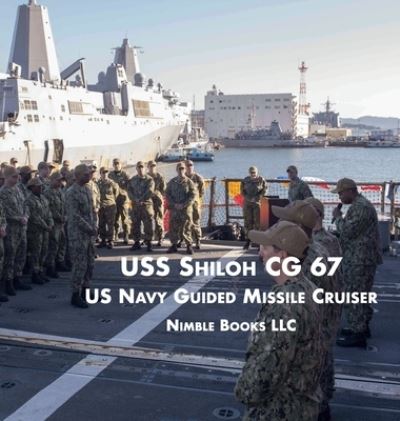 USS Shiloh Cg-67 - Nimble Books LLC - Books - Nimble Books - 9781608880812 - August 10, 2020