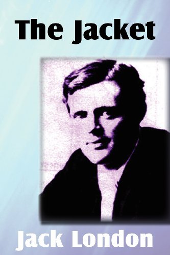 The Jacket - Jack London - Books - Bottom of the Hill Publishing - 9781612034812 - March 1, 2012
