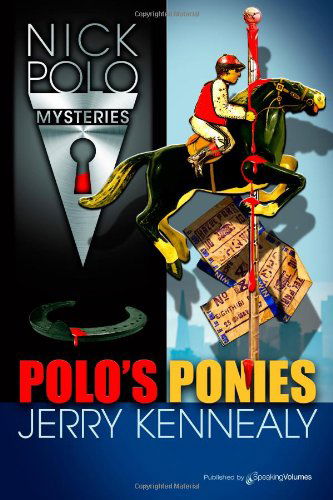 Polo's Ponies (Nick Polo Mystery) (Volume 3) - Jerry Kennealy - Libros - Speaking Volumes LLC - 9781612328812 - 19 de abril de 2013