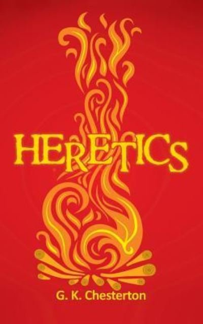 Cover for G. K. Chesterton · Heretics (Hardcover Book) (2012)