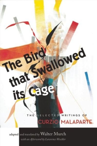 Cover for Walter Murch · The Bird That Swallowed Its Cage: The Selected Writings of Curzio Malaparte (Paperback Bog) (2014)