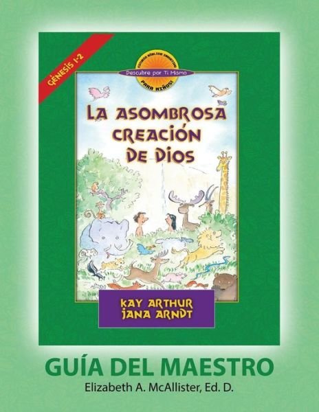 Cover for Elizabeth A McAllister · La Asombrosa Creaci n de Dios - Gu a del Maestro / God's Amazing Creation - D4y Teacher Guide (Paperback Book) (2018)