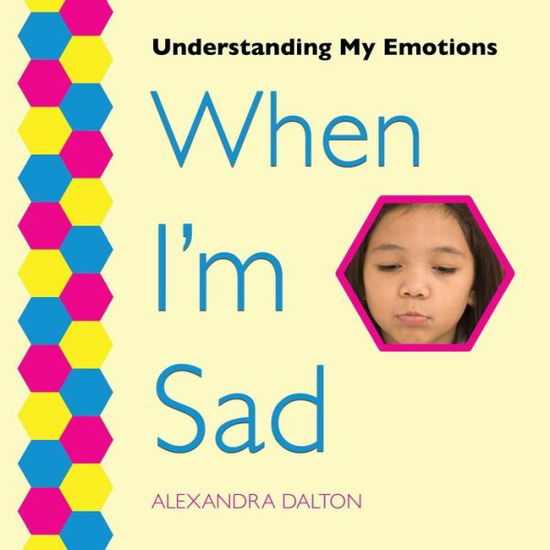 Cover for Alexandra Dalton · When I'm Sad (Paperback Book) (2016)