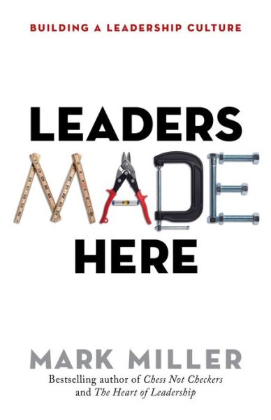 Cover for Miller · Leaders Made Here: Building a Leadership Culture (Inbunden Bok) [11 Revised edition] (2017)