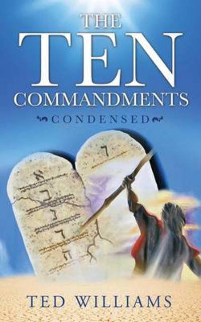 Cover for Ted Williams · The Ten Commandments Condensed (Paperback Book) (2014)
