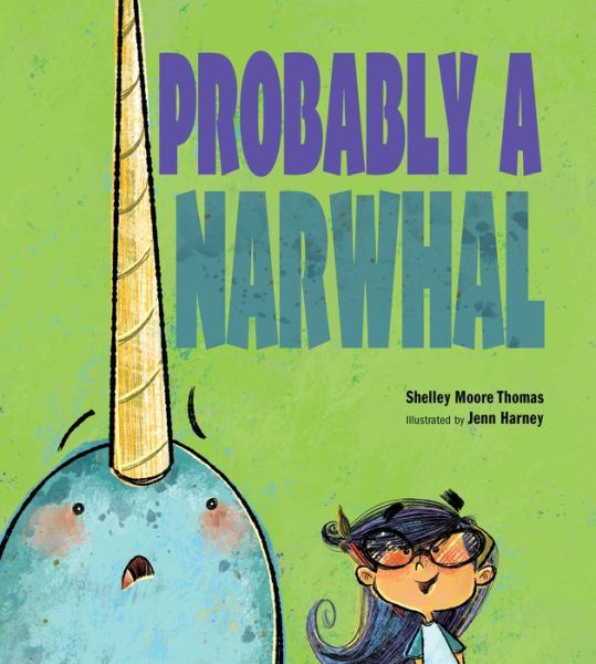 Cover for Shelley Moore Thomas · Probably a Narwhal (Hardcover Book) (2020)