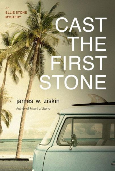 Cast the First Stone: An Ellie Stone Mystery - James W. Ziskin - Books - Prometheus Books - 9781633882812 - June 6, 2017