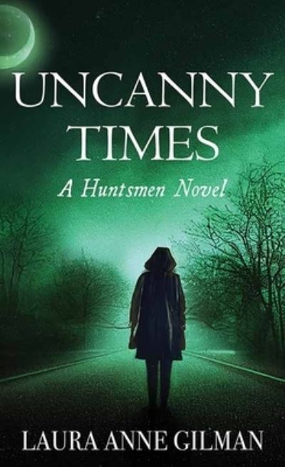 Cover for Laura Anne Gilman · Uncanny Times (Hardcover Book) (2023)