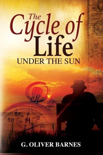 Cover for G Oliver Barnes · The Cycle of Life Under the Sun (Paperback Book) (2017)