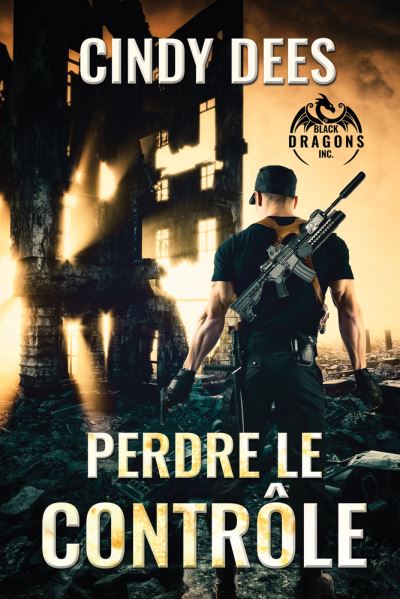 Perdre le contrôle - Cindy Dees - Livres - Dreamspinner Press LLC - 9781641083812 - 15 février 2022