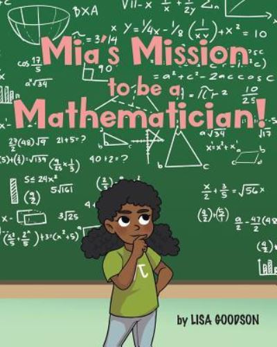 Cover for Lisa Goodson · Mia's Mission to be a Mathematician! (Paperback Book) (2019)