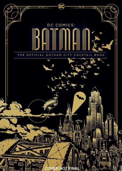 Cover for Andre Darlington · Gotham City Cocktails: The Official Batman Bar Book to Official Handcrafted Drinks From the World of Batman (Gebundenes Buch) (2021)