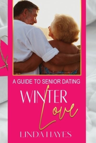 Winter Love - Linda Hayes - Livres - Writers Publishing House - 9781648732812 - 26 juillet 2022