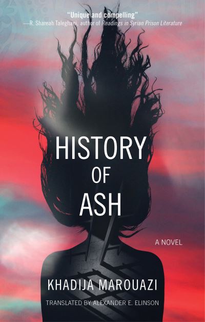 Cover for Khadija Marouazi · History of Ash: A Novel (Paperback Book) (2023)