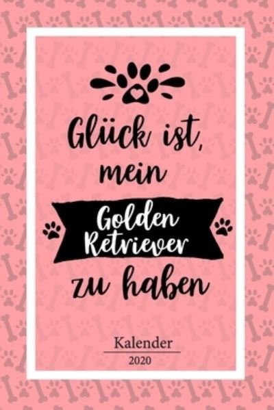 Golden Retriever Kalender 2020 - Bjorn Meyer - Boeken - Independently Published - 9781655787812 - 5 januari 2020