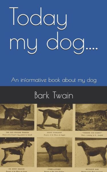 Cover for Bark Twain · Today my dog.... (Paperback Book) (2020)