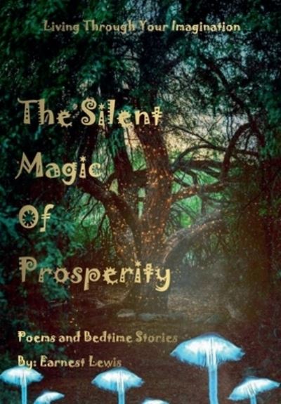 Cover for Earnest Lewis · The Silent Magic of Prosperity (Gebundenes Buch) (2020)