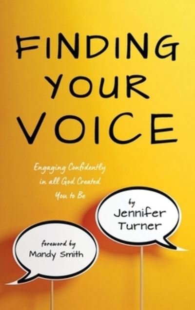 Cover for Jennifer Turner · Finding Your Voice: Engaging Confidently in All God Created You to Be (Hardcover Book) (2021)