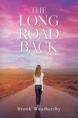 Cover for Brook Weathersby · The Long Road Back (Paperback Book) (2021)