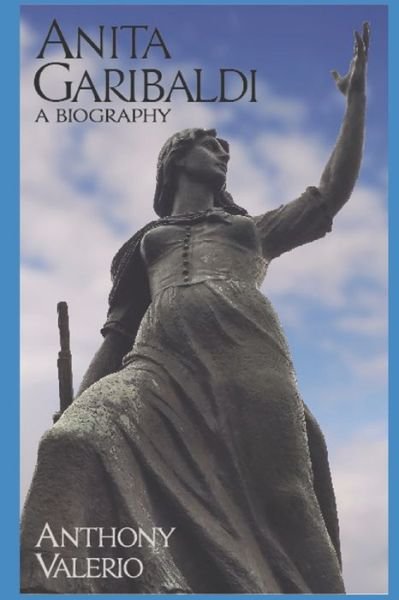 Cover for Anthony Valerio · ANITA GARIBALDI, a Biography (Paperback Bog) (2019)