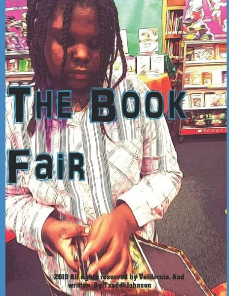 The Book Fair - Tzaila Johnson - Books - Independently Published - 9781691950812 - September 9, 2019