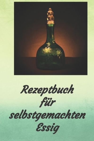 Cover for Kuchenhexe · Rezeptbuch fur selbstgemachten Essig (Taschenbuch) (2019)