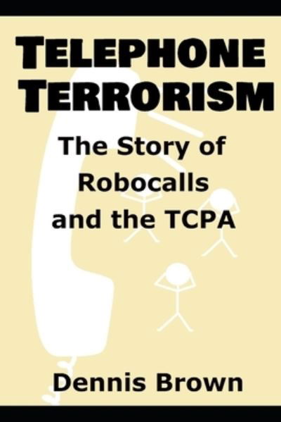 Telephone Terrorism - Dennis Brown - Bücher - Independently Published - 9781697693812 - 5. Oktober 2019