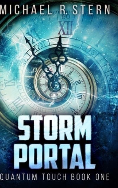 Cover for Michael R Stern · Storm Portal (Quantum Touch Book 1) (Hardcover Book) (2021)