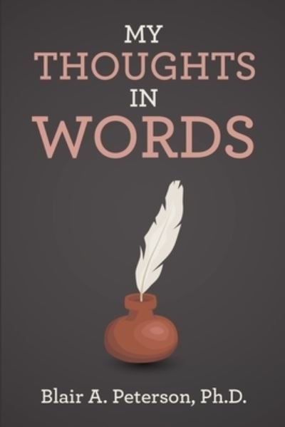 Cover for Blair A Peterson · My Thoughts In Words (Pocketbok) (2020)