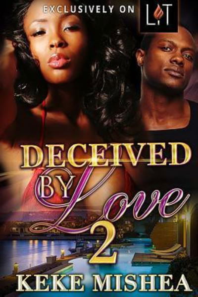 Deceived By Love 2 - KeKe Mishea - Books - Createspace Independent Publishing Platf - 9781721174812 - June 14, 2018