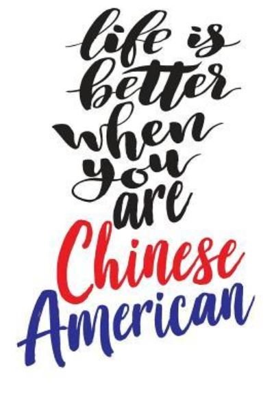 Cover for Growing Up Chinese · Life Is Better When You Are Chinese American (Paperback Book) (2018)