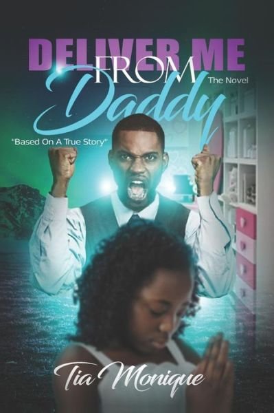 Cover for Tia Monique · Deliver Me From Daddy : The Novel (Pocketbok) (2018)