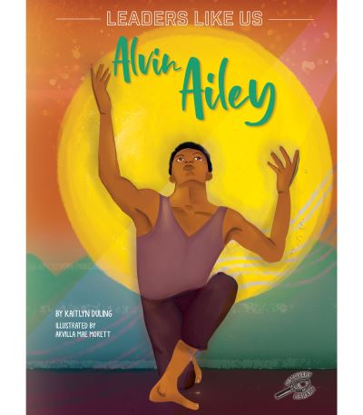 Cover for Kaitlyn Duling · Alvin Ailey (Book) (2022)