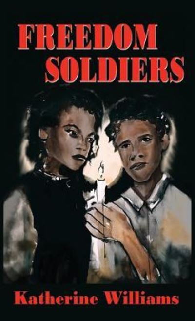 Cover for Katherine Williams · Freedom Soldiers (Hardcover Book) (2019)