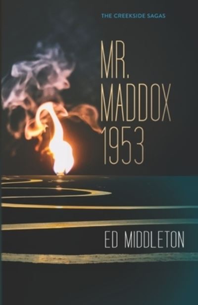 Mr. Maddox 1953 - Ed Middleton - Books - Rock Paper Jones - 9781733025812 - August 23, 2019