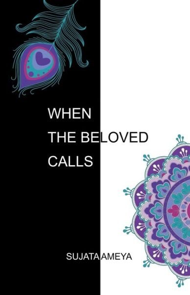 Cover for Sujata Ameya · When The Beloved Calls (Paperback Book) (2019)