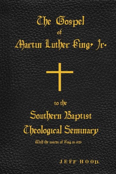 Cover for Jeff Hood · The Gospel of Martin Luther King, Jr., to The Southern Baptist Theological Seminary (Pocketbok) (2020)