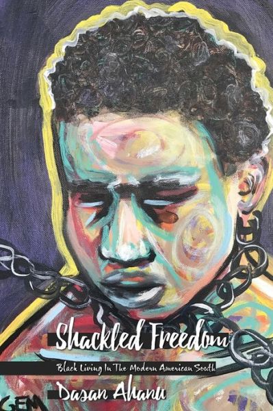 Cover for Dasan Ahanu · Shackled Freedom (Paperback Book) (2020)