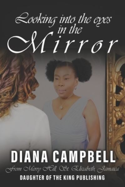 Cover for Diana Campbell · Looking into the eyes in the Mirror (Paperback Book) (2021)