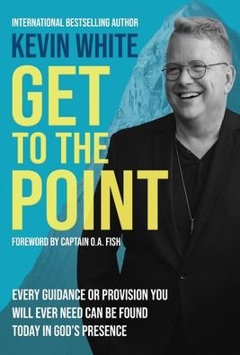 Cover for Kevin White · Get To The Point (Hardcover Book) (2021)