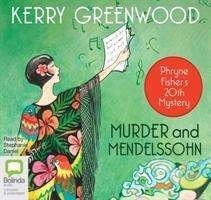 Cover for Kerry Greenwood · Murder and Mendelssohn - A Phryne Fisher Mystery (Lydbog (CD)) [Unabridged edition] (2013)