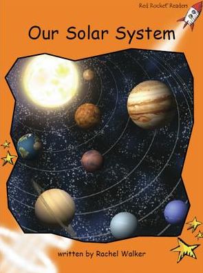 Cover for Rachel Walker · Red Rocket Readers: Fluency Level 1 Non-Fiction Set C: Our Solar System (Reading Level 16/F&amp;P Level L) - Red Rocket Readers (Paperback Book) [Reading Level 16/F&amp;P Level L edition] (2016)