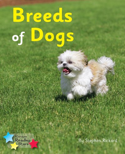 Breeds of Dogs: Phonics Phase 4 - Reading Stars Phonics - Rickard Stephen - Livros - Ransom Publishing - 9781781277812 - 2019