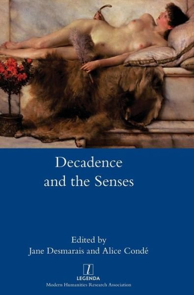 Decadence and the Senses - Jane Desmarais - Livres - Legenda - 9781781884812 - 8 mai 2017