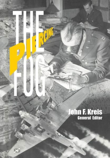 Cover for Air Force History and Museums Program · Piercing the Fog: Intelligence and Army Air Forces Operations in World War II (Pocketbok) (2013)